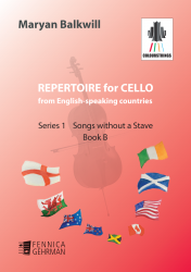 Repertoire for Cello from English-speaking countries: Series 1 Songs without a Stave Book B