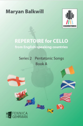 Repertoire for Cello from English-speaking countries: Series 2 Pentatonic Songs Book A